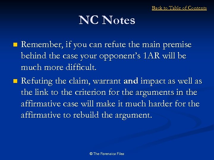 Back to Table of Contents NC Notes Remember, if you can refute the main