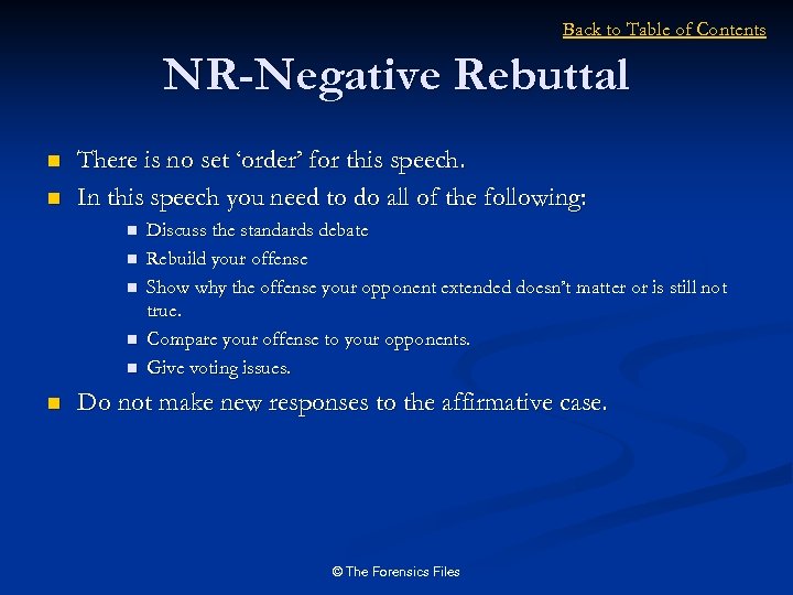 Back to Table of Contents NR-Negative Rebuttal n n There is no set ‘order’