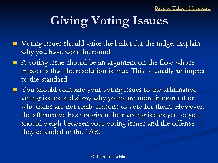 Back to Table of Contents Giving Voting Issues n n n Voting issues should
