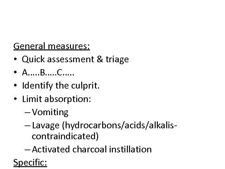 General measures: • Quick assessment & triage • A…. . B…. . C…. .