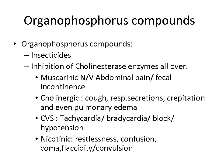 Organophosphorus compounds • Organophosphorus compounds: – Insecticides – Inhibition of Cholinesterase enzymes all over.