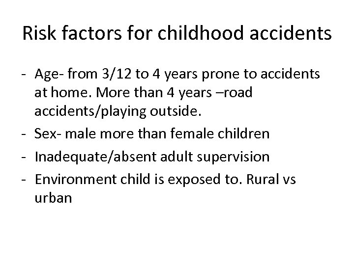 Risk factors for childhood accidents - Age- from 3/12 to 4 years prone to