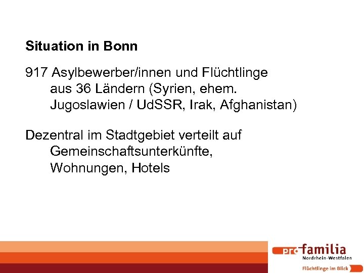 Situation in Bonn 917 Asylbewerber/innen und Flüchtlinge aus 36 Ländern (Syrien, ehem. Jugoslawien /