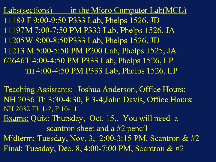 Labs(sections) in the Micro Computer Lab(MCL) 11189 F 9: 00 -9: 50 P 333