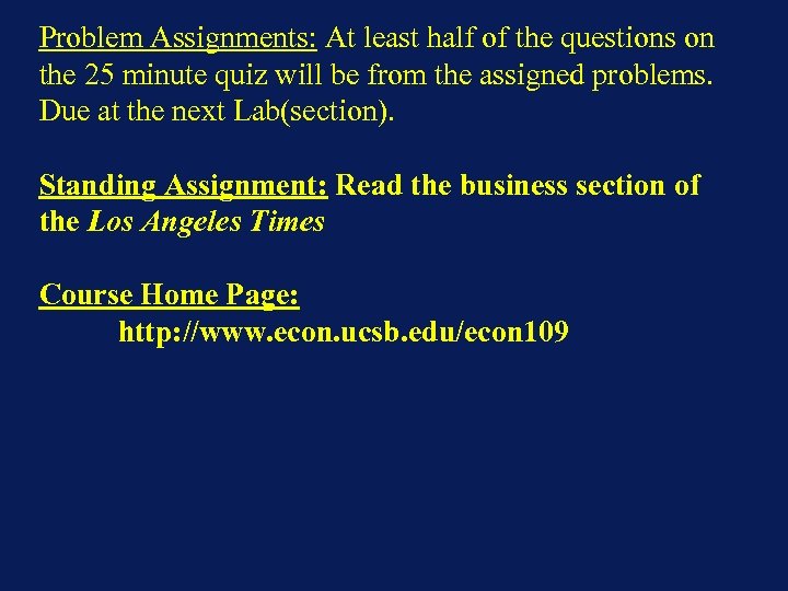 Problem Assignments: At least half of the questions on the 25 minute quiz will