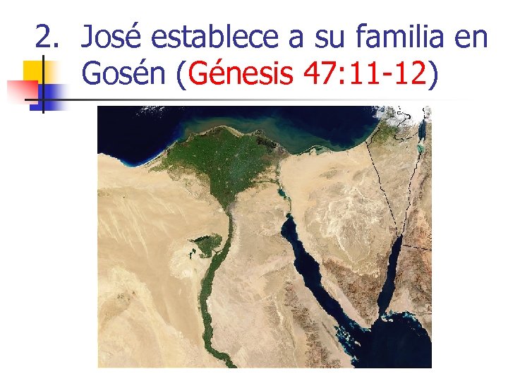 2. José establece a su familia en Gosén (Génesis 47: 11 -12) 