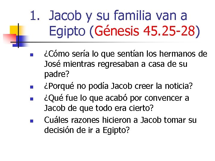 1. Jacob y su familia van a Egipto (Génesis 45. 25 -28) n n
