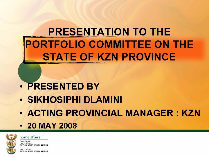 PRESENTATION TO THE PORTFOLIO COMMITTEE ON THE STATE OF KZN PROVINCE • PRESENTED BY