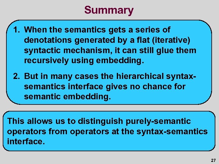 Summary 1. When the semantics gets a series of denotations generated by a flat