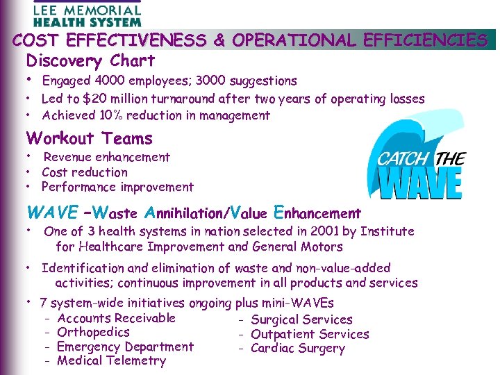 COST EFFECTIVENESS & OPERATIONAL EFFICIENCIES Discovery Chart • Engaged 4000 employees; 3000 suggestions •