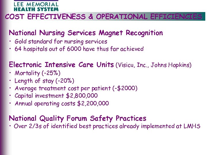 COST EFFECTIVENESS & OPERATIONAL EFFICIENCIES National Nursing Services Magnet Recognition • Gold standard for