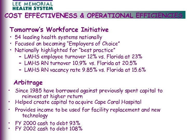 COST EFFECTIVENESS & OPERATIONAL EFFICIENCIES Tomorrow’s Workforce Initiative • 54 leading health systems nationally