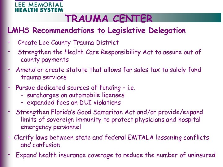 TRAUMA CENTER LMHS Recommendations to Legislative Delegation • Create Lee County Trauma District •