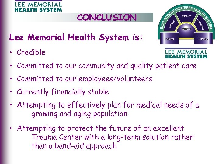 CONCLUSION Lee Memorial Health System is: • Credible • Committed to our community and