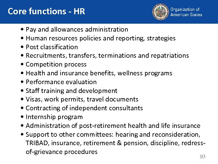 Core functions - HR • Pay and allowances administration • Human resources policies and