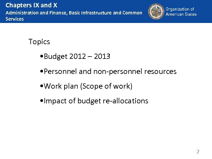 Chapters IX and X Administration and Finance, Basic Infrastructure and Common Services Topics •
