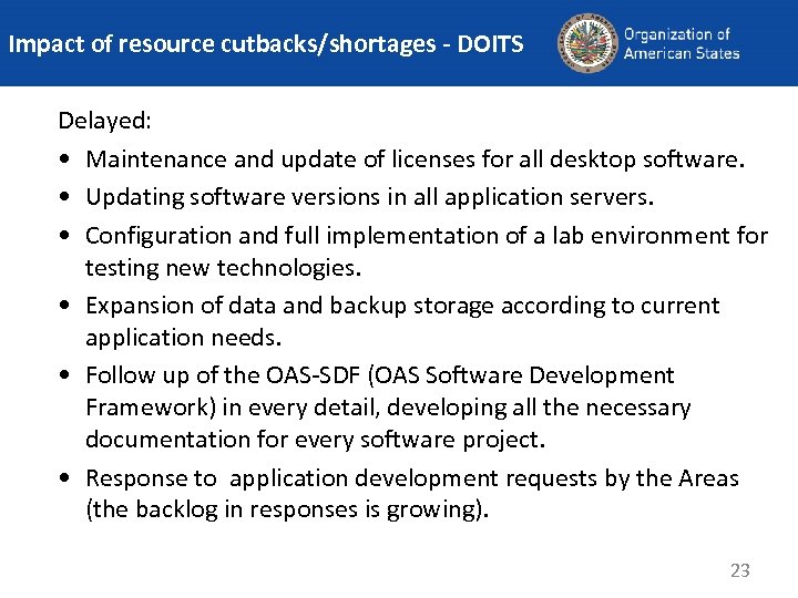 Impact of resource cutbacks/shortages - DOITS Delayed: • Maintenance and update of licenses for