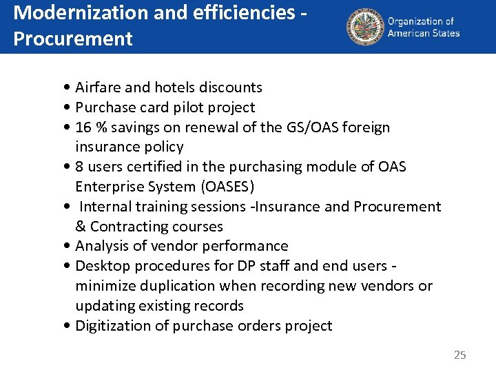 Modernization and efficiencies Procurement • Airfare and hotels discounts • Purchase card pilot project