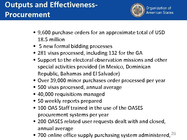 Outputs and Effectiveness. Procurement • 9, 600 purchase orders for an approximate total of