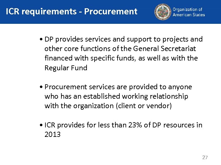 ICR requirements - Procurement • DP provides services and support to projects and other