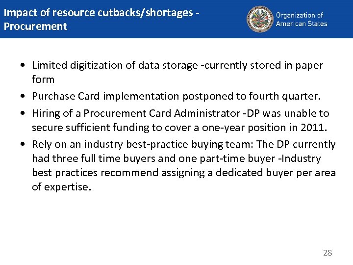 Impact of resource cutbacks/shortages Procurement • Limited digitization of data storage ‐currently stored in
