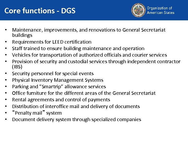 Core functions - DGS • Maintenance, improvements, and renovations to General Secretariat buildings •