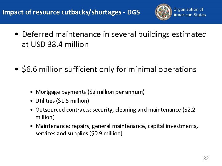 Impact of resource cutbacks/shortages - DGS • Deferred maintenance in several buildings estimated at