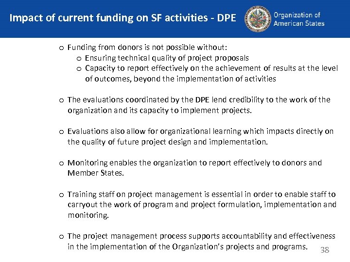 Impact of current funding on SF activities - DPE o Funding from donors is