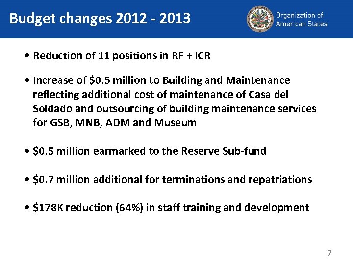 Budget changes 2012 - 2013 • Reduction of 11 positions in RF + ICR