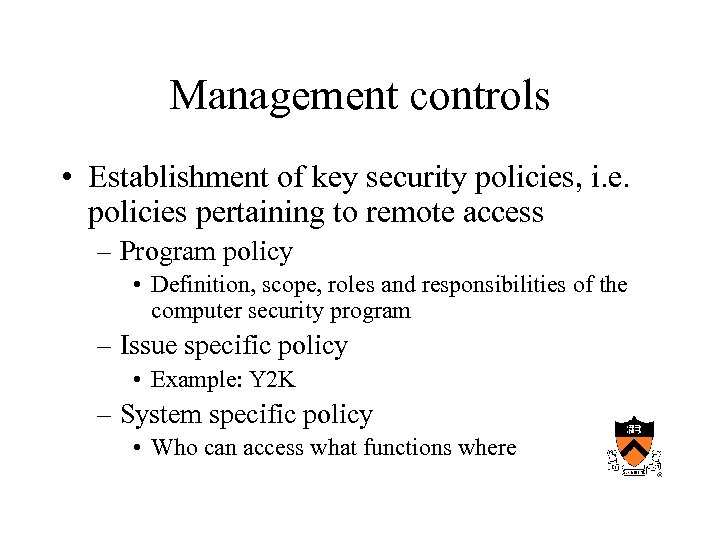 Management controls • Establishment of key security policies, i. e. policies pertaining to remote
