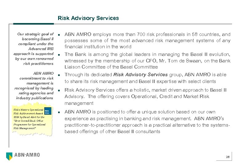 Risk Advisory Services Our strategic goal of becoming Basel II compliant under the Advanced