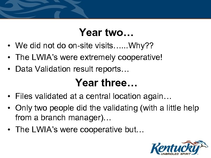 Year two… • We did not do on-site visits…. . . Why? ? •