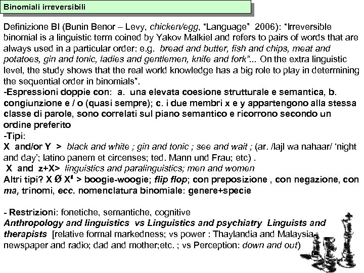 Binomiali irreversibili Due domande: A. Cos’è un binomiale irreversisbile? Definizione BI (Bunin Benor –