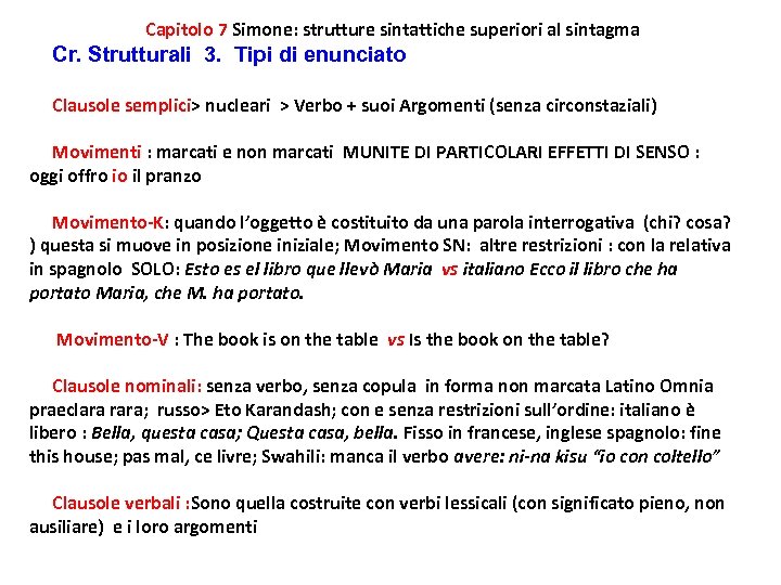 Capitolo 7 Simone: strutture sintattiche superiori al sintagma Cr. Strutturali 3. Tipi di enunciato