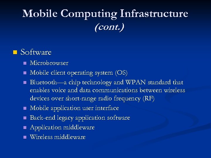 Mobile Computing Infrastructure (cont. ) n Software n n n n Microbrowser Mobile client