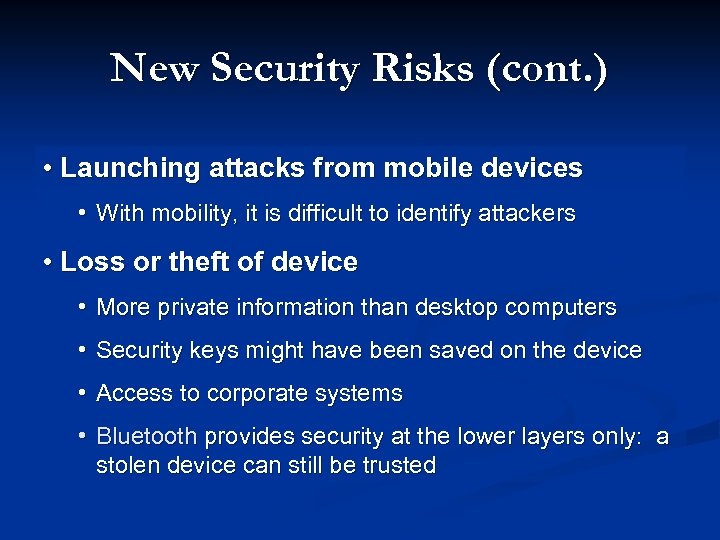 New Security Risks (cont. ) • Launching attacks from mobile devices • With mobility,