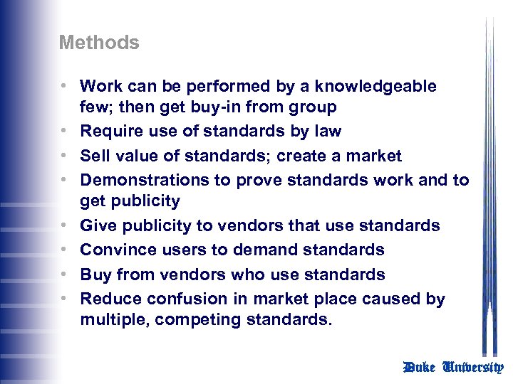Methods • Work can be performed by a knowledgeable few; then get buy-in from