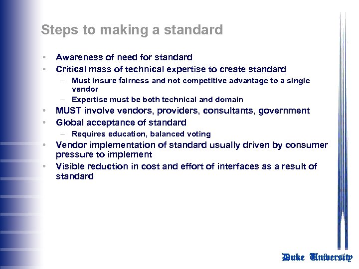 Steps to making a standard • • Awareness of need for standard Critical mass