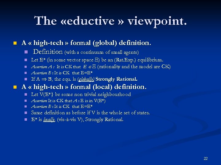 The «eductive » viewpoint. n A « high-tech » formal (global) definition. n Definition