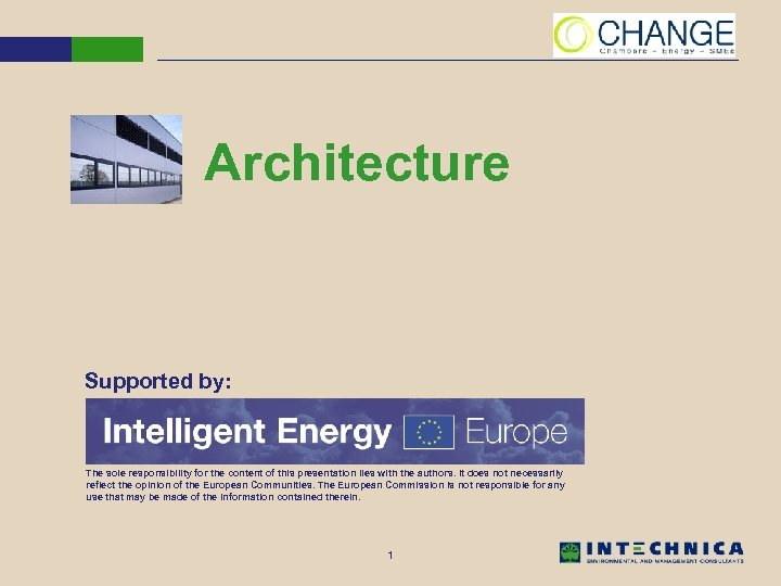 Architecture Supported by: The sole responsibility for the content of this presentation lies with