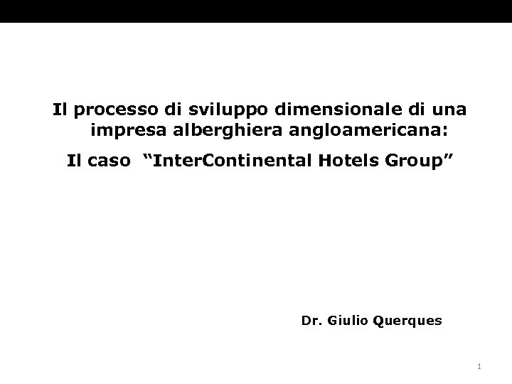 Il processo di sviluppo dimensionale di una impresa alberghiera angloamericana: Il caso “Inter. Continental