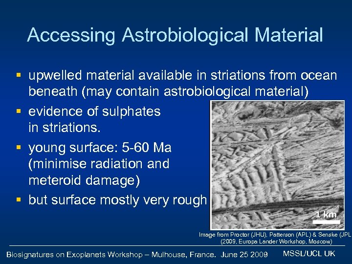 Accessing Astrobiological Material § upwelled material available in striations from ocean beneath (may contain