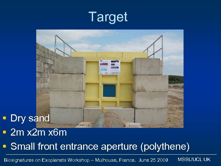 Target § § § Dry sand 2 m x 6 m Small front entrance