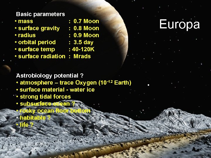  Basic parameters • mass : 0. 7 Moon • surface gravity : 0.