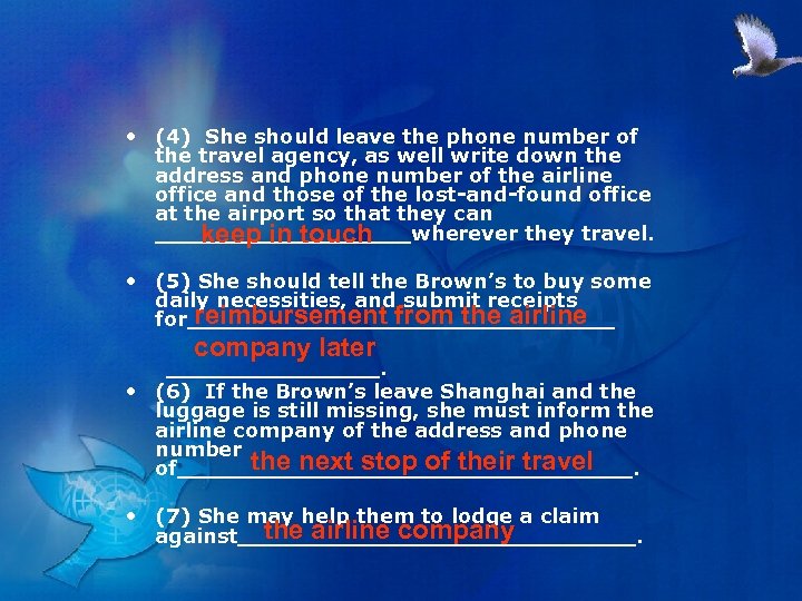  • (4) She should leave the phone number of the travel agency, as