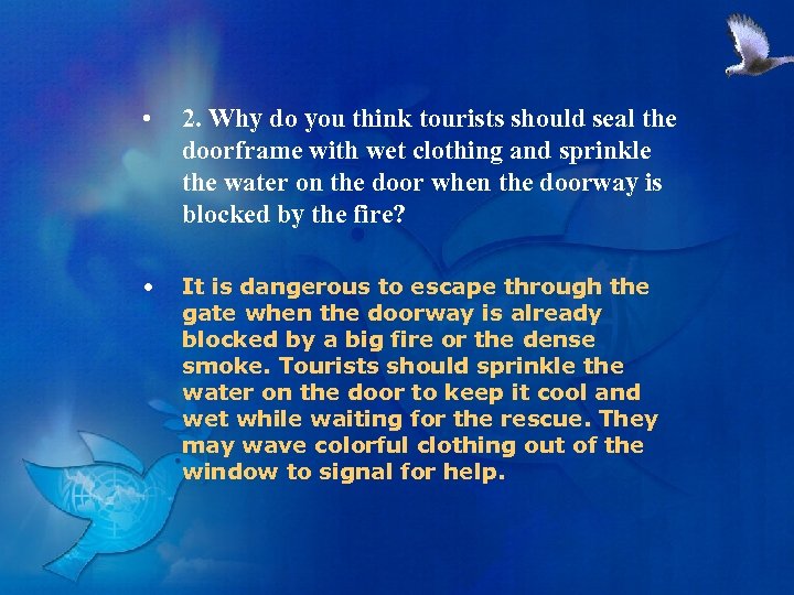  • 2. Why do you think tourists should seal the doorframe with wet