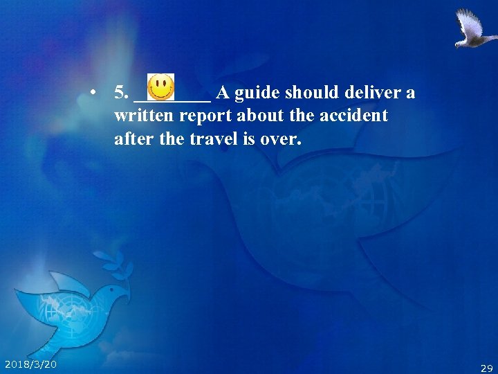  • 5. ____ A guide should deliver a written report about the accident
