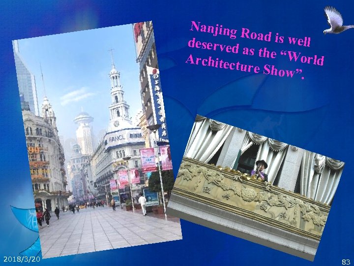 Nanjing Road is w ell deserved as the “W orld Architec ture Sho w”.