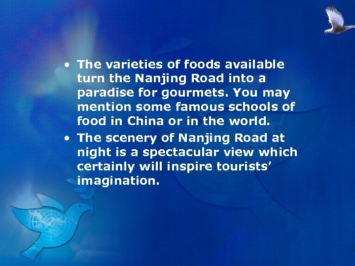  • The varieties of foods available turn the Nanjing Road into a paradise