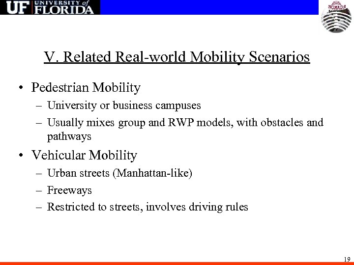 V. Related Real-world Mobility Scenarios • Pedestrian Mobility – University or business campuses –